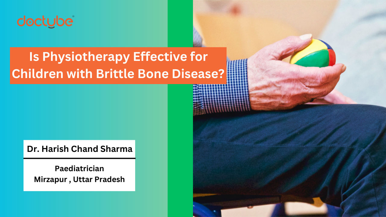 Is Physiotherapy Effective for Children with Brittle Bone Disease?